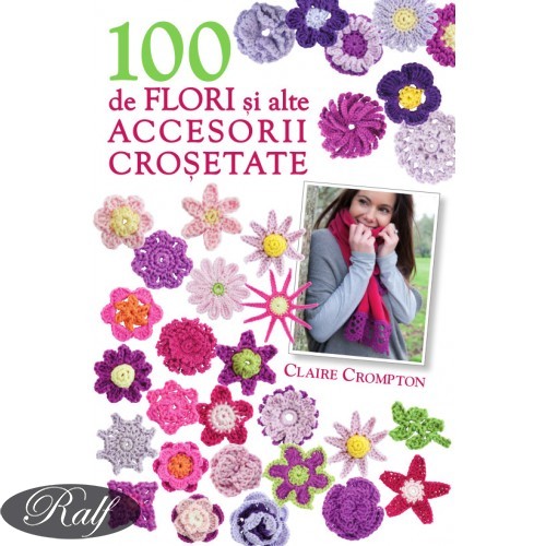 100 de flori si alte accesorii crosetate (format mic)